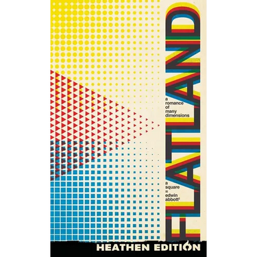 Flatland: A Romance of Many Dimensions (Heathen Edition)