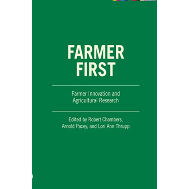 Farmer First: Farmer Innovation and Agricultural Research