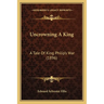 Uncrowning A King: A Tale Of King Philip's War (1896)