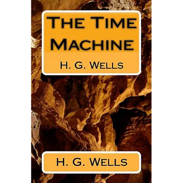 The Time Machine: H. G. Wells