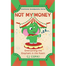 Not My Money: Overcoming the Elephant in the Room