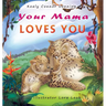 Your Mama Loves You: A Touching Tribute to the Timeless Bond Between Mothers and Babies