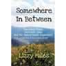 Somewhere In Between: The Hokey Pokey, Chocolate Cake, and The Shared Death Experience