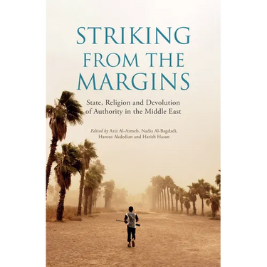 Striking from the Margins: State, Religion and Devolution of Authority in the Middle East