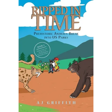 Prehistoric Animals Break into US Parks: Book 3: Sabertooths and Short-Faces in San Bernardino National Forest