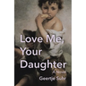 Love Me, Your Daughter