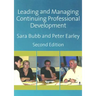 Leading & Managing Continuing Professional Development: Developing People, Developing Schools