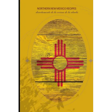 Northern New Mexico Recipes: Volume 1