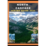North Cascades Hiking Guide 2025