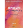 Coping With Endometriosis: Bringing Compassion to Pain, Shame and Uncertainty