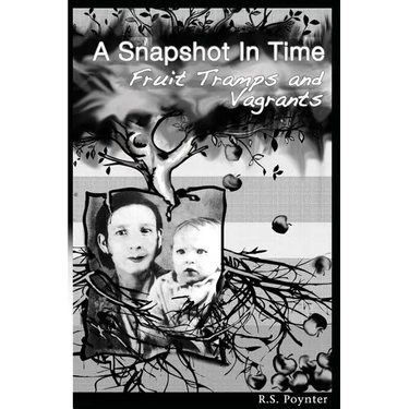 A Snapshot in Time Fruit Tramps and Vagrants