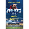 Pig-Sty High: When Pigs Fly