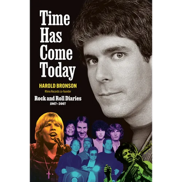 Time Has Come Today: Rock and Roll Diaries 1967 - 2007