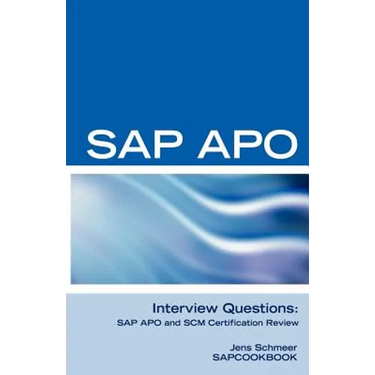 SAP Apo Interview Questions, Answers, and Explanations: SAP Apo Certification Review