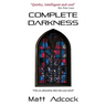 Complete Darkness: A Darkmatters Novel