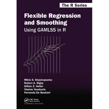 Flexible Regression and Smoothing: Using Gamlss in R