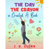 The Day the Crayon Created a Book