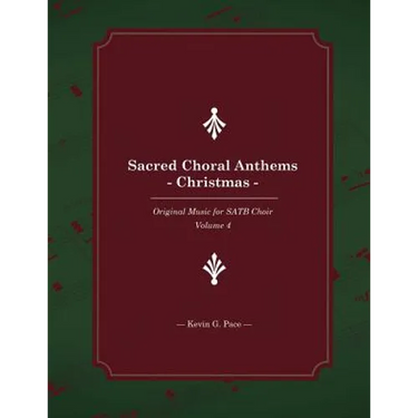 Sacred Choral Anthems: Christmas: Original Music for SATB Choir