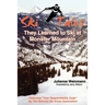 SKI TALES, They Learned to Ski at Monster Mountain