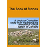 The Book of Stones: A Book for Canadian White Men regarding the Residential School System in Canada.