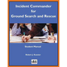 Incident Commander for Ground Search and Rescue: Student Manual