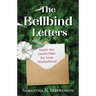 The Bellbind Letters: Inside the Devil's Plan for Your Motherhood