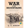 War In The Mountains: The Macbeth Light Artillery at Asheville, NC 1864-1865