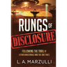 Rungs of Disclosure: Following the Trail of Extraterrestrials and the End Times