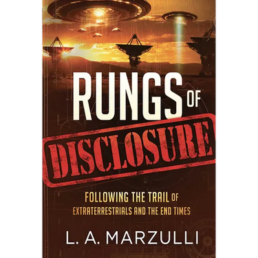 Rungs of Disclosure: Following the Trail of Extraterrestrials and the End Times