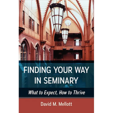 Finding Your Way in Seminary