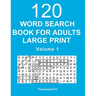 Word Search Book for Adults Large Print: 120 Puzzles - Volume 1