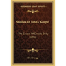 Studies In John's Gospel: The Gospel Of Christ's Deity (1891)