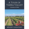A Tour of Yarra Valley: A Journey of Wine