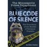 The Minneapolis Police Department: Blue Code of Silence: The True Story of the Terrance Franklin Murder
