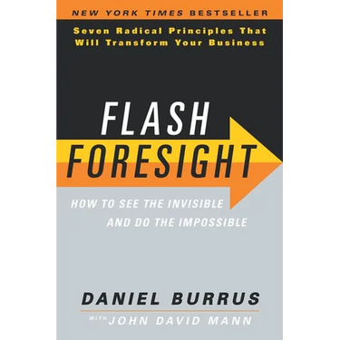 Flash Foresight: How to See the Invisible and Do the Impossible