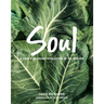 Soul: A Chef's Culinary Evolution in 150 Recipes