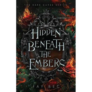Hidden Beneath The Embers