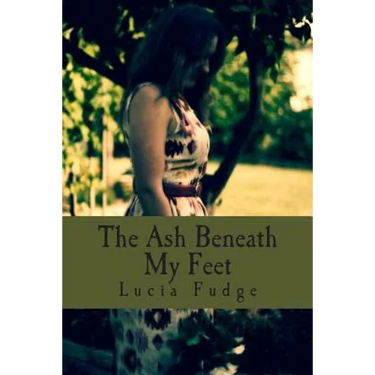 The Ash Beneath My Feet