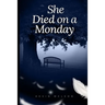She Died on a Monday