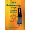 The Octogenarian Yogi: Finding Wisdom