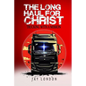 The Long Haul for Christ Trucking with a Mission