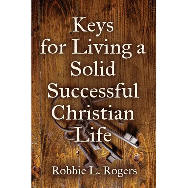 Keys For Living a Solid Successful Christian Life