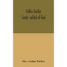 Sadhu Sundar Singh, Called Of God