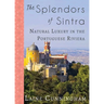 The Splendors of Sintra: Natural Luxury in the Portuguese Riviera