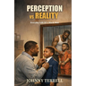 Perception vs. Reality