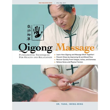 Qigong Massage: Fundamental Techniques for Health and Relaxation