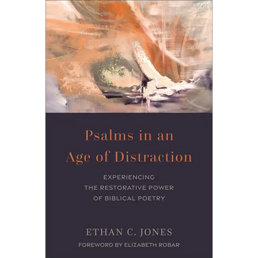 Psalms in an Age of Distraction