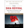 The Shia Revival: How Conflicts Within Islam Will Shape the Future