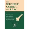 The Self-Help Guide to the Law: Property Law and Landlord-Tenant Relations for Non-Lawyers