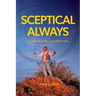 Sceptical Always: A View at Three Quarter Time